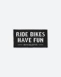 Ride Bikes Have Fun Patch
