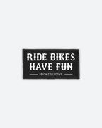 Ride Bikes Have Fun Patch